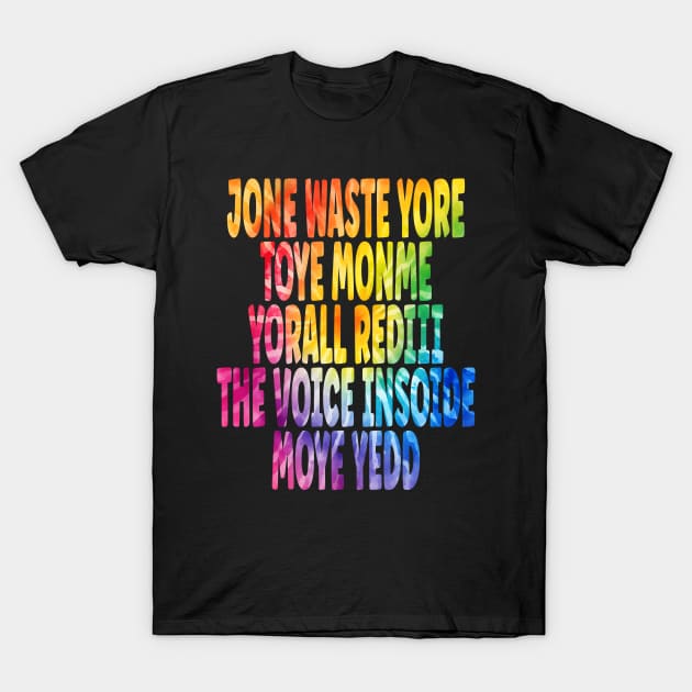 Don't Waste Your Time On Me You're Already The Voice Inside funny Tie Dye T-Shirt by JUST PINK